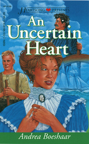 An Uncertain Heart (Heartsong Presents, No 188)