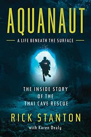 Aquanaut: The Inside Story of the Thai Cave Rescue