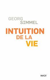 Intuition de la vie: Quatre chapitres mtaphysiques (Essais payot) (French Edition)
