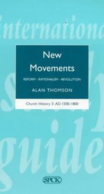 New Movements AD 1500-1800 : Church History #3