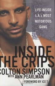 Inside the Crips : Life Inside L.A.'s Most Notorious Gang