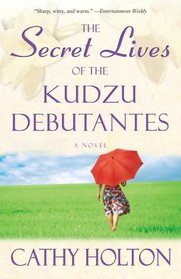 The Secret Lives of the Kudzu Debutantes (Kudzu Debutantes, Bk 2)