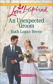An Unexpected Groom (Grace Haven, Bk 1) (Love Inspired, No 969)