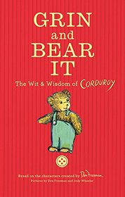 Grin and Bear It: The Wit & Wisdom of Corduroy