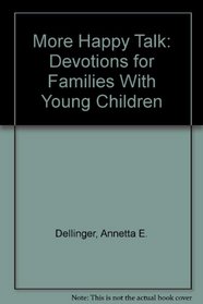 More Happy Talk: Devotions for Families With Young Children