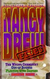 The NANCY DREW FILES COLLECTORS EDITION : 42 THE WRONG CHEMISTRY 45 OUT OF BOUNDS 47 FLIRTING WITH DANGER (Nancy Drew Files)