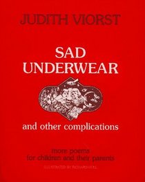 Sad Underwear and Other Complications : More Poems for Children and their Parents