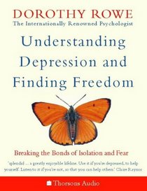 Understanding Depression and Finding Freedom: Breaking the Bonds of Isolation and Fear