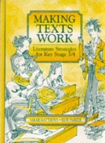 Making Texts Work: Literature Strategies for Key Stages 3 and 4
