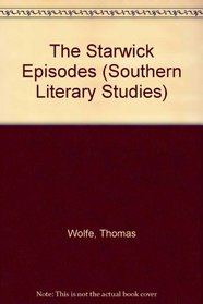 The Starwick Episodes (Southern Literary Studies)