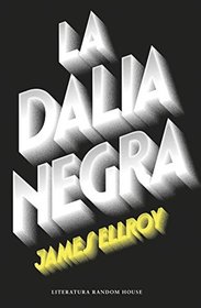 La Dalia  Negra / The Black Dahlia (Spanish Edition)