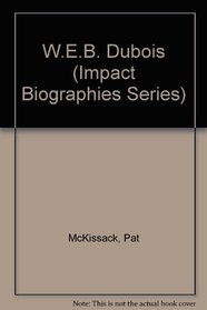 W.E.B. Dubois (Impact Biographies Series)