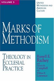 Marks of Methodism (United Methodism and American Culture)