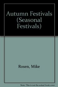 Seasonal Festivals: Autumn Festivals (Seasonal Festivals)