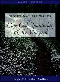 Short Nature Walks on Cape Cod, Nantucket, and the Vineyard, 7th (Short Nature Walks Series)
