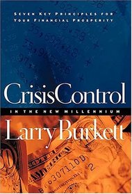 Crisis Control For 2000 and Beyond:  Boom or Bust? : Seven Key Principles to Surviving the Coming Economic Upheaval