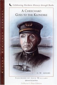 Cheechako Goes to the Klondike (Alaska Book Adventures (Epicenter Press))
