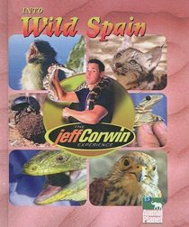 Into Wild Spain (Jeff Corwin Experience (Prebound))