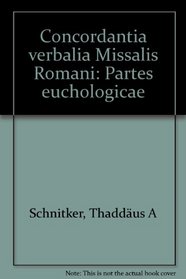 Concordantia verbalia Missalis Romani: Partes euchologicae (Latin Edition)