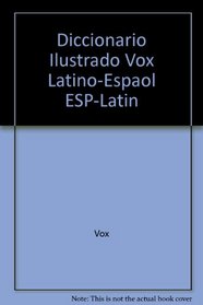 Diccionario Ilustrado Vox Latino-Espaol ESP-Latin (Spanish Edition)