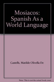 Mosiacos: Spanish As a World Language