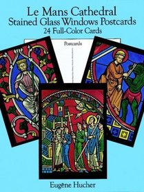 Le Mans Cathedral Stained Glass Windows Postcards : 24 Full-Color Cards (Card Books)