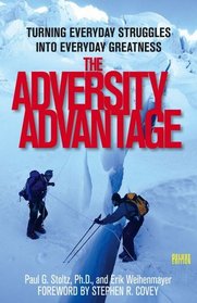 The Adversity Advantage: Turning Everyday Struggles into Everyday Greatness