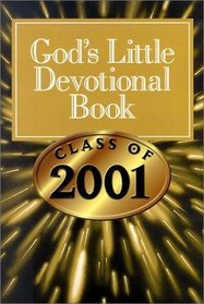 God's Little Devotional Book for the Class of 2001 (God's Little Devotional Book)