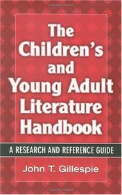 The Children's and Young Adult Literature Handbook: A Research and Reference Guide (Children's and Young Adult Literature Reference)
