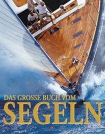 Das groe Buch vom Segeln