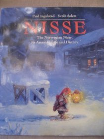 Nisse: The Norwegian nisse, its amazing life and history