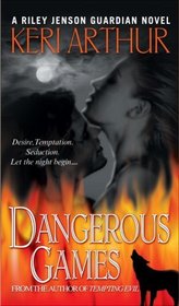 Dangerous Games (Riley Jenson, Guardian, Bk 4)