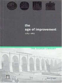 The Age of Improvement, 1783-1867 (2nd Edition)