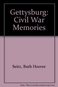 Gettysburg: Civil War Memories