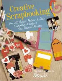 Creative Scrapbooking: Over 300 Cutouts, Patterns,  Ideas to Embellish  Enhance Your Treasured Memories