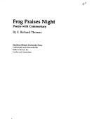 Frog Praises Night: Poems with Commentary