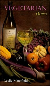 Vegetarian Dishes (Recipes from the Vineyards of Northern California)