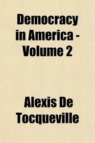 Democracy in America - Volume 2