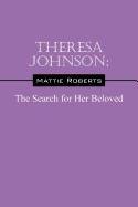 Theresa Johnson: The Search for Her Beloved