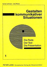 Die Rede, der Text, die Prasentation (Gestalten kommunikativer Situationen) (German Edition)