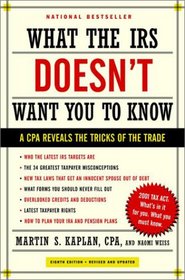 What the IRS Doesn't Want You to Know: A CPA Reveals the Tricks of the Trade (What the Irs Doesn't Want You to Know)