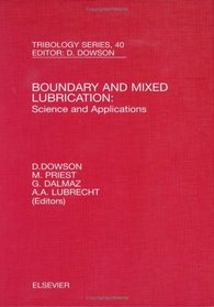 Boundary and Mixed Lubrication: Science and Applications, Volume 40 (Tribology and Interface Engineering)