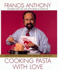 Cooking Pasta with Love: More Than 200 Delicious Recipes from the 