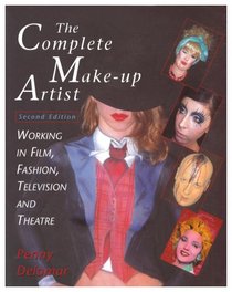 The Complete Make-Up Artist 2E : Working in Film, Television, and Theatre