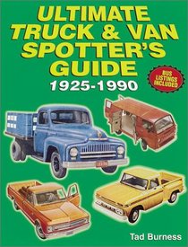 Ultimate Truck & Van Spotter's Guide 1925-1990