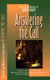 The Life and Ministry of Jesus Christ: Answering the Call (Life and Ministry of Jesus Christ (Navpress))