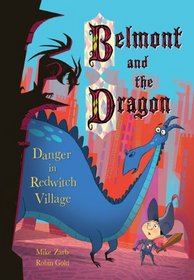 Danger in Redwitch Village (Belmont and the Dragon)