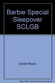 Barbie Special Sleepover SCLGB (Softcover Little Golden Book)