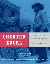 Created Equal: A Social and Political History of the United States, Brief Edition, Volume II (from 1865) (2nd Edition)