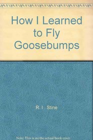 How I Learned to Fly Goosebumps